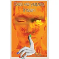 Ses ve Yapay İnsan - Kolektif - Cinius Yayınları