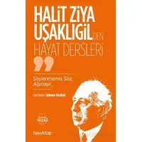 Halit Ziya Uşaklıgil’den Hayat Dersleri - Gökmen Küçükali - Hayykitap