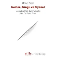 Neşter, Süngü ve Siyaset - Umut Dere - Bilge Kültür Sanat