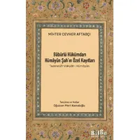 Babürlü Hükümdarı Hümayun Şahın Özel Kayıtları - Mihter Cevher Aftabçı - Bilge Kültür Sanat
