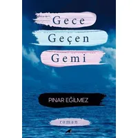 Gece Geçen Gemi - Pınar Eğilmez - Kara Karga Yayınları