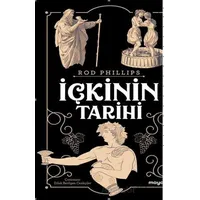 İçkinin Tarihi - Rod Phillips - Maya Kitap