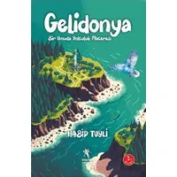 Gelidonya - Bir Umuda Yolculuk Macerası (8+Yaş) - Habip Tuyli - Öğretmen Yazarlar