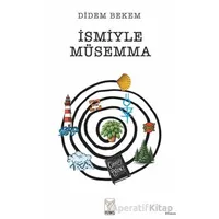 İsmiyle Müsemma - Didem Bekem - Feniks Yayınları