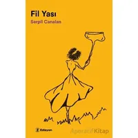 Fil Yası - Serpil Canalan - Edisyon Kitap
