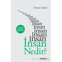 İnsan Nedir? - Osman Solak - Foliant Yayınları