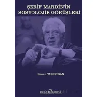 Şerif Mardin’in Sosyolojik Görüşleri - Kenan Tazefidan - Doğu Kitabevi