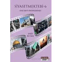 Siyasetmektebi 6 - (Ehli Beyt - Önderlerimiz) - Enes Butan - Nazenin Kitap