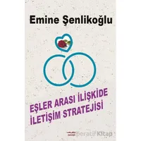 Eşler Arası İletişim Stratejisi - Emine Şenlikoğlu - Mektup Yayınları