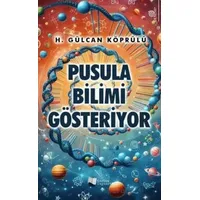 Pusula Bilimi Gösteriyor - H. Gülcan Köprülü - Karina Yayınevi