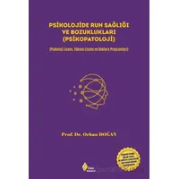 Psikolojide Ruh Sağlığı ve Bozuklukları (Psikopatoloji) - Orhan Doğan - Çıra Yayınları