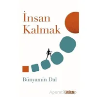 İnsan Kalmak - Bünyamin Dal - Librum Kitap