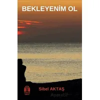 Bekleyenim Ol - Sibel Aktaş - Yükseliş Yayınları