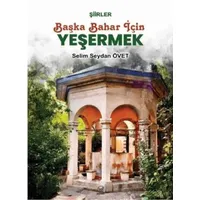 Başka Bahar İçin Yeşermek - Selim Seydan Övet - Çizge Yayınevi