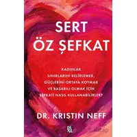 Sert Öz Şefkat - Kristin Neff - Diyojen Yayıncılık