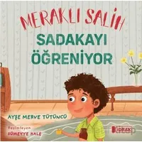Meraklı Salih Sadakayı Öğreniyor - Ayşe Merve Tütüncü - İdrak Yayınları