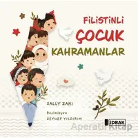 Filistinli Çocuk Kahramanlar - Sally Zaki - İdrak Yayınları