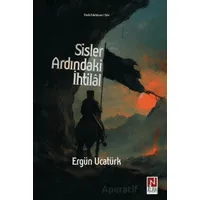Sisler Ardındaki İhtilal - Ergün Ucatürk - Alka Yayınevi