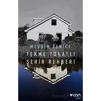 Tekme Tokatlı Şehir Rehberi - Mevsim Yenice - Can Yayınları