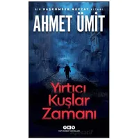 Yırtıcı Kuşlar Zamanı - Ahmet Ümit - Yapı Kredi Yayınları