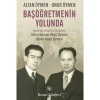 Başöğretmenin Yolunda - Onur Öymen - Remzi Kitabevi
