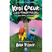 Kedi Çocuk Çizgi Roman Kulübü Bir Amaç Uğruna - Dav Pilkey - Altın Kitaplar