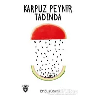 Karpuz Peynir Tadında - Emel Tokyay - Dorlion Yayınları