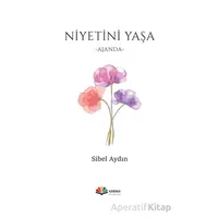 Niyetini Yaşa - Sibel Aydın - Karma Kitaplar