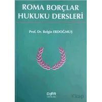 Roma Borçlar Hukuku Dersleri - Belgin Erdoğmuş - Der Yayınları
