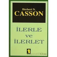 İlerle ve İlerlet - Herbert N. Casson - Toker Yayınları