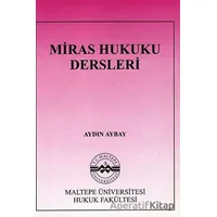 Miras Hukuku Dersleri - Aydın Aybay - Maltepe Üniversitesi Yayınları