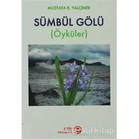 Sümbül Gölü - Mustafa B. Yalçıner - Etik Yayınları