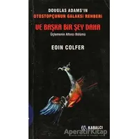 Ve Başka Bir Şey Daha - Eoin Colfer - Kabalcı Yayınevi