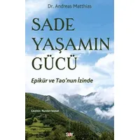 Sade Yaşamın Gu¨cu¨ - Andreas Matthias - Say Yayınları