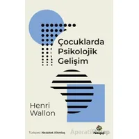 Çocuklarda Psikolojik Gelişim - Henri Wallon - Pedagoji Yayınları