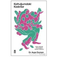 Koltuğumdaki Kadınlar - Ayşe Duman - Timaş Yayınları
