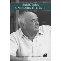 Şarık Tara - Sınırların Ötesinde - Sühan Muratlı - Doğan Kitap