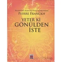 Yeter ki Gönülden İste - Pierre Franckh - Elips Kitap