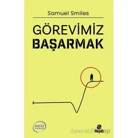Görevimiz Başarmak - Samuel Smiles - Hayat Yayınları