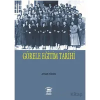 Görele Eğitim Tarihi - Ayhan Yüksel - Serander Yayınları