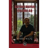 Kaybolmayan Çocuklar - Aysel Kılıç - La Kitap