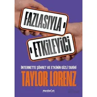 Fazlasıyla Etkileyici - Taylor Lorenz - MediaCat Kitapları