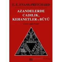 Azandelerde Cadılık, Kehanetler ve Büyü - E. E. Evans-Pritchard - Nota Bene Yayınları