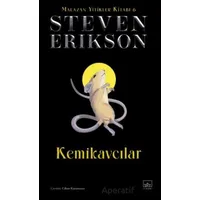 Kemikavcılar / Malazan Yitikler Kitabı 6 - Steven Erikson - İthaki Yayınları