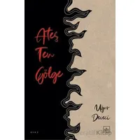 Ateş Ten Gölge - Uğur Deveci - İthaki Yayınları