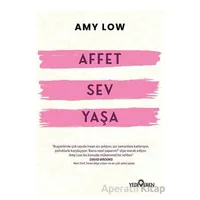 Affet Sev Yaşa - Amy Low - Yediveren Yayınları