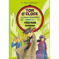 Yüzyılın Soygunu - Tom OClock ve Zaman Dedektifleri - Sir Steve Stevenson - Yakamoz Yayınevi