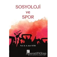 Sosyoloji ve Spor - A. Azmi Yetim - Gazi Kitabevi