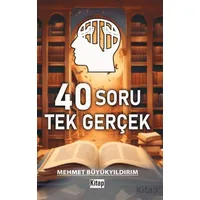 40 Soru Tek Gerçek - Mehmet Büyükyıldırım - Kitap Dünyası Yayınları