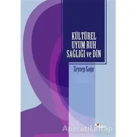 Kültürel Uyum Ruh Sağlığı ve Din - Zeynep Sağır - Dem Yayınları